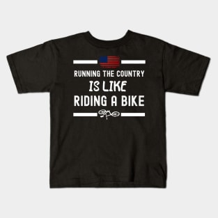 Running The Coutry Is Like Riding A Bike Joe Biden Funny Kids T-Shirt